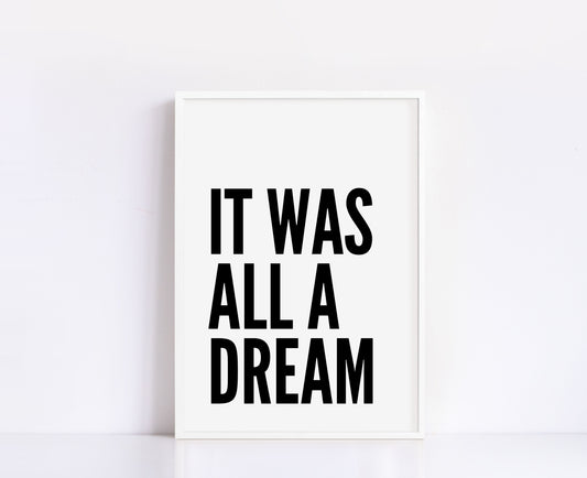 It Was All a Dream Print