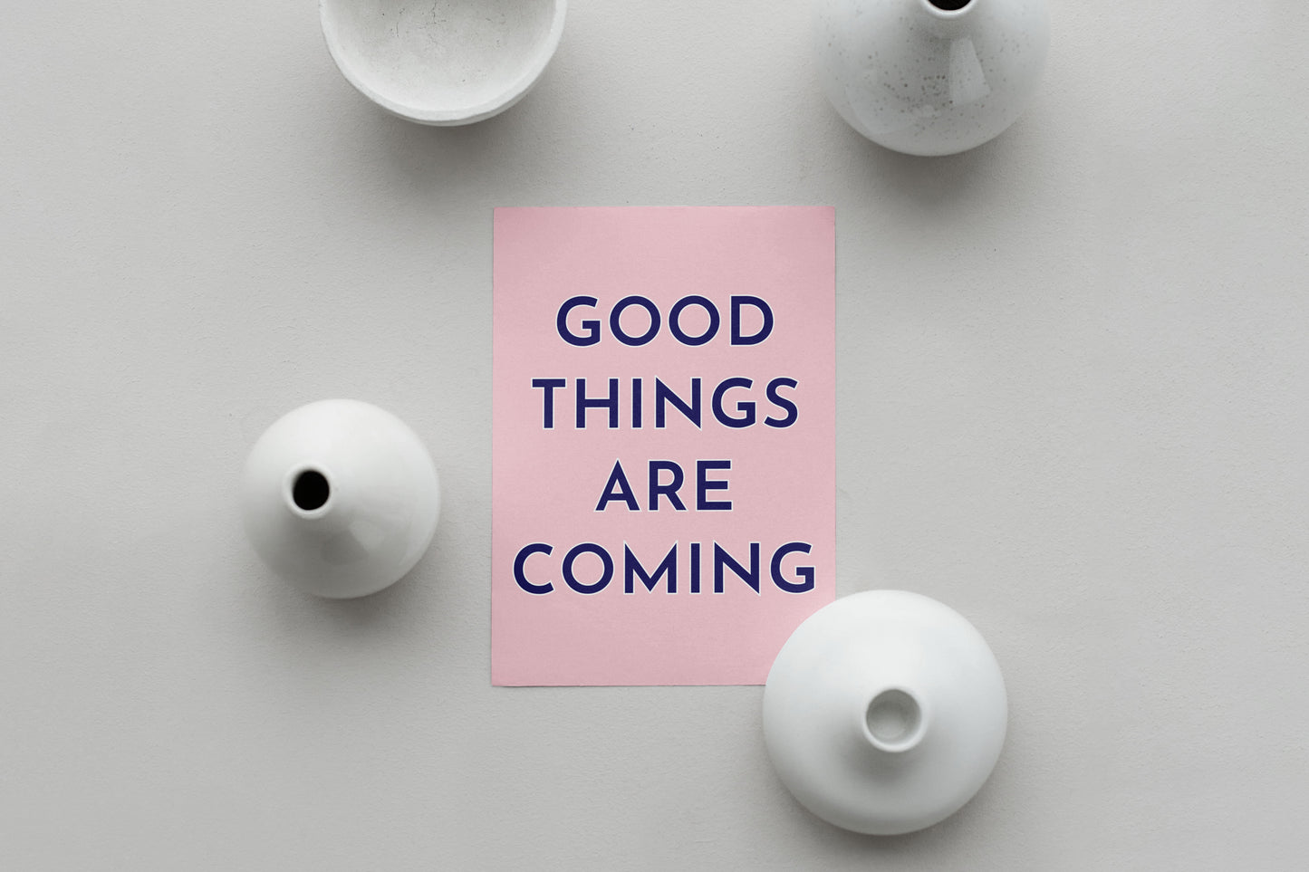 Good Things Are Coming Print